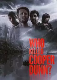 Кто убил Купера Данна? / Who Killed Cooper Dunn?