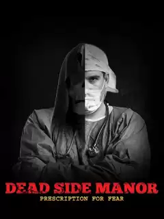 Поместье "Дэд Сайд": Рецепт от страха / Dead Side Manor: Prescription for Fear