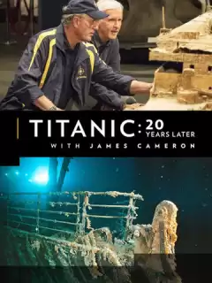 Титаник: 20 лет спустя с Джеймсом Кэмероном / Titanic: 20 Years Later with James Cameron